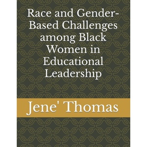 Race and Gender-Based Challenges among Black Women in Educational Leadership